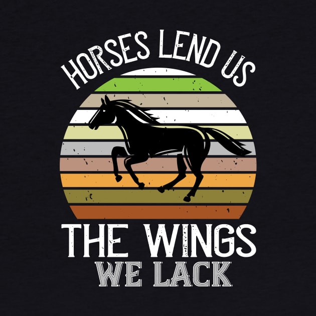 Horses Lend Us The Wings We Lack by HelloShirt Design